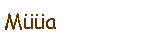 Text Box: Müüa